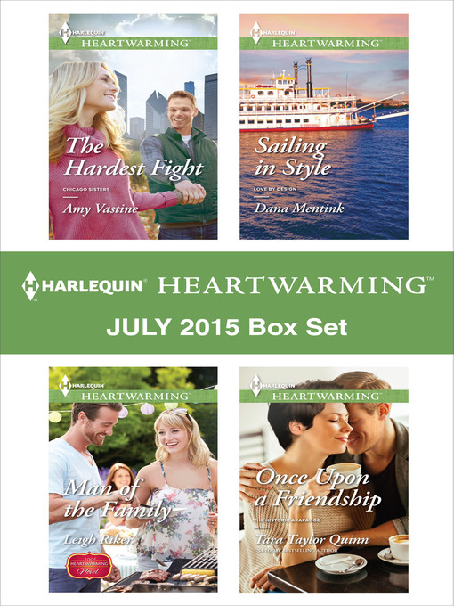 Title details for Harlequin Heartwarming July 2015 - Box Set: The Hardest Fight\Man of the Family\Sailing in Style\Once Upon a Friendship by Amy Vastine - Available